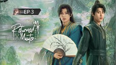 🇨🇳 ʀɛȶʊʀπɛɖ`ʍǟ$ȶɛʀ : EP 3 - SUB INDO