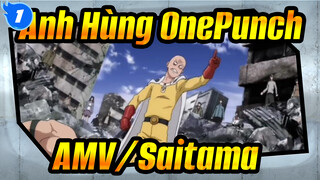 Anh Hùng OnePunch|
AMV/Saitama_1