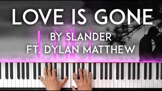 Love is Gone by Slander feat. Dylan Matthew piano cover with free sheet music