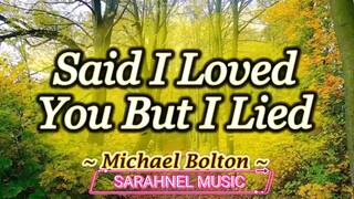 Said I Loved You But I Lied - KARAOKE VERSION - Michael Bolton