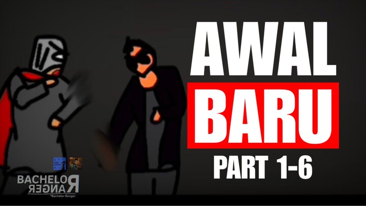 [COMPILATION] BACHELOR RANGER EPS 1 (Awal Baru) PART 1-6 [Masih Ada Lanjutan]
