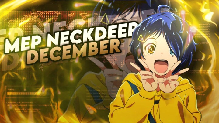 [AMV] MEP - Neckdeep ~ december