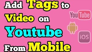 HOW TO ADD TAGS IN YOUR YOUTUBE VIDEO USING MOBILE PHONE ? (TAGALOG)