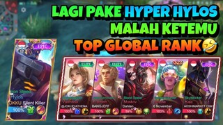 LAGI PAKE HYPER HYLOS MALAH KETEMU TOP GLOBAL RANK🤣