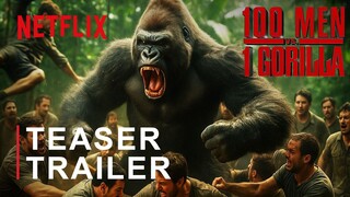 100 MEN vs 1 GORILLA Movie (2025) | Netflix | Trailer Concept | 100人对1只大猩猩