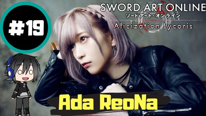 Side Quest Epic Ketemu ReoNa - Sword Art Online Alicization Lycoris Indonesia #19
