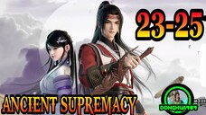 ANCIENT SUPREMACY EPISODE 23-25 SUB INDO