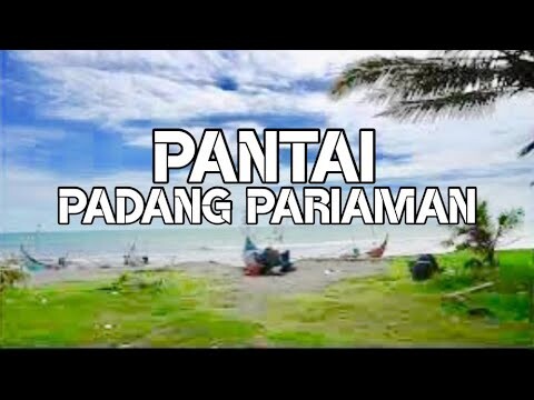 PANTAI PADANG PARIAMAN || MENYUSURI PANTAI DI PADANG PARIAMAN