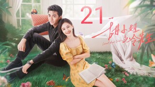 🇨🇳 Sweet And Cold (2023) | Episode 21 | Eng Sub | (甜小姐与冷先生 第21集)