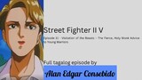 Street Fighter II V (Tagalog) Episode 11 - Visitation of the Beasts