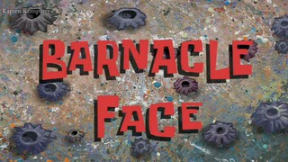 Barnacle Face | Spongebob bahasa Indonesia