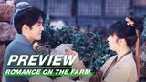 EP10 Preview | Romance on the Farm | 田耕纪 | iQIYI