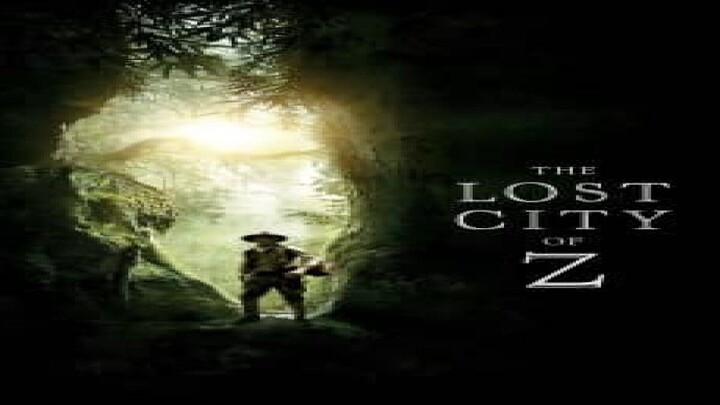 The Lost City of Z   full movie : Link in Description