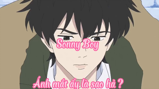 Sonny Boy _Tập 4 Ánh mắt ấy là sao hả ?