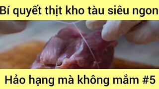 Bí quyết kho tàu siêu ngon hảo hạnh mà không mắm phần 5