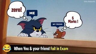 When You & Your Friend fail in Exam || Tom and Jerry || Funny Meme ~ Edits MukeshG