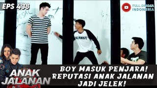 BOY MASUK PENJARA! REPUTASI ANAK JALANAN JADI JELEK! - ANAK JALANAN