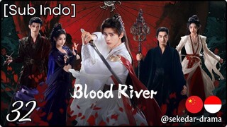 [Sub Indo] ◦•●♡ Bʅσσԃ Rιʋҽɾ – Eps. 32 (2025) 720p