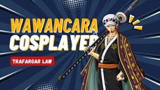 WAWANCARA COSPLAYER - TRAFARGAR LAW