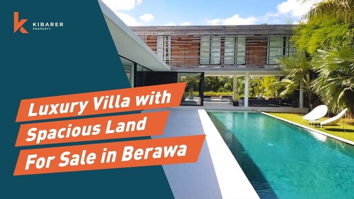 LUXURY VILLA WITH SPACIOUS LAND FOR SALE IN BERAWA
