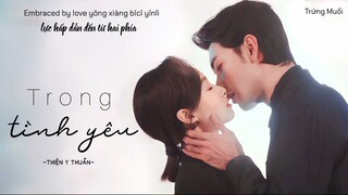 [Vietsub] TRONG TÌNH YÊU - THIỆN Y THUẦN (Người Phiên Dịch Của Chúng Tôi Ost / Our Interpreter Ost)