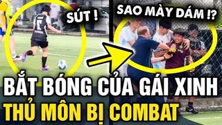 Dám bắt bóng của GÁI XINH trong đội, thanh niên thủ môn bị bạn bè XÚM VÀO COMBAT | Tin 3 Phút