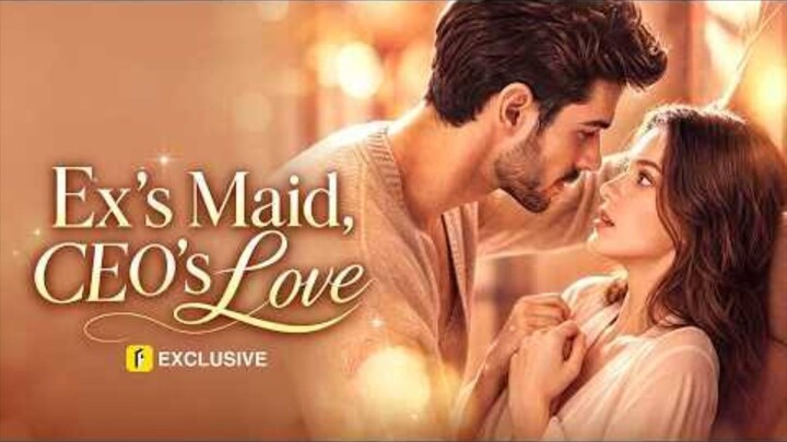 Ex's Maid CEO 'S Love