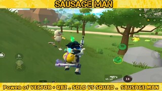 Power of VECTOER + QBZ _ SOLO VS SQUAD _ SAUSAGE MAN #1