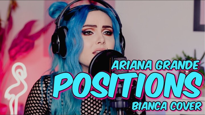 Ariana Grande - positions (Bianca Cover)