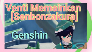 Venti Memainkan [Senbonzakura]