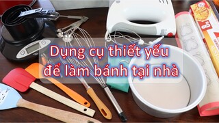 Các dụng cụ thiết yếu để làm bánh tại nhà tối giản và tiết kiệm