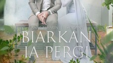 Biarkan Ia Pergi ~Ep11~