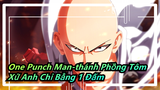 [One Punch Man]Kỹ năng chẳng là gì khi đối mặt sức mạnh tuyệt đối, tôi xử anh chỉ bằng 1 đấm!