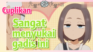 [My Senpai Is Annoying] Cuplikan|Sangat menyukai gadis ini