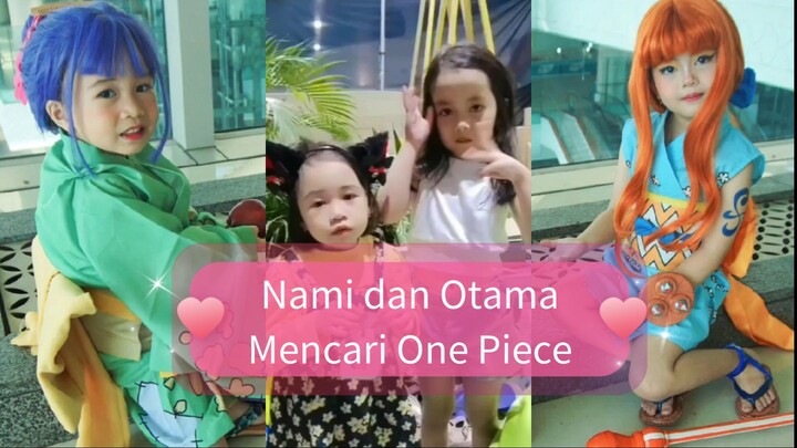 Nami dan Otama mencari One Piece 🔥