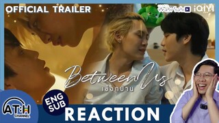 (AUTO ENG CC) REACTION + RECAP | OFFICIAL TRAILER | เชือกป่าน Between Us | ATHCHANNEL