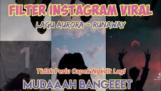 Filter Instagram Aesthetic Runaway Aurora Yang lagi Viral di Tiktok | Tidak Perlu Edit Lagi