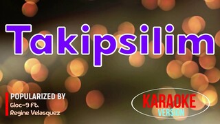 Takipsilim - Gloc-9 ft. Regine Velasquez | Karaoke Version 🎼
