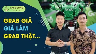 Grap Giả giả làm Grap Thật || Cafe Cùng VLT