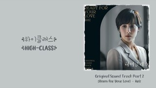 Kriz –【Ready For Your Love】High-Class OST 하이클래스OST Part 2