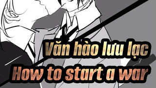 Văn hào lưu lạc |[AMV tự họa/Dazai &Nakahara]How to start a war