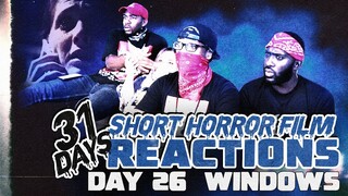 WINDOWS | Short Horror Film Reaction
