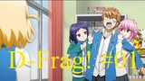 D-Frag! Episode 01 (Sub Indo)