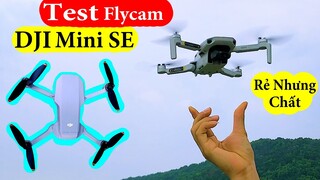 Mở hộp -Test FLYCAM DJI mini SE mới nhất