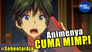 Anime Musaigen no Phantom Worlds Hanyalah Mimpi? #SebentarAja