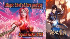 Eps 103 | Magic Chef of Fire and Ice Sub Indo