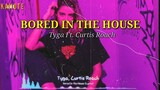 Bored In The House (Lyrics)🎶- Tyga ft. Curtis Roach