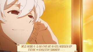 ----YOZAKURA-SAN CHI NO DAISAKUSEN EPISODE 14 ENGLISH SUBBED----