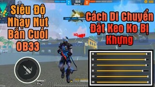 [FREE FIRE] Siêu Độ Nhạy Nút Bắn Cuối OB33 Cho All Thiết Bị Cách Di Chuyển Đặt Keo Ko Bị Khựng