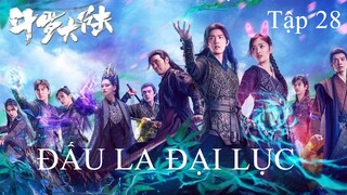 Đấu La Đại Lục - Tập 28 | Vietsub